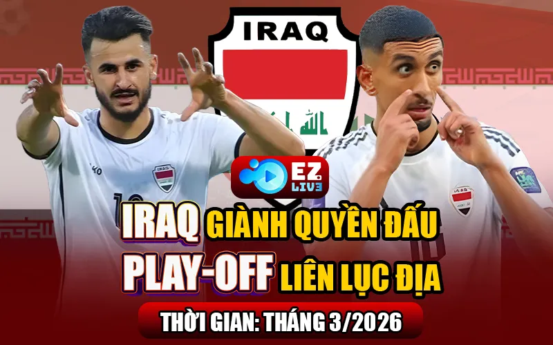 Iraq là đại diện duy nhất của châu Á vào vòng Play off liên lục địa World cup 2026