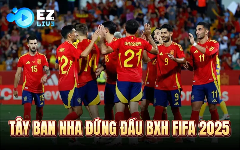 Tây Ban Nha đứng đầu BXH FIFA 2025