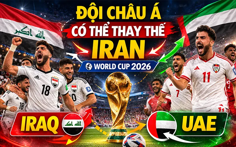 Đội có khả năng  thay thế Iran World Cup 2026